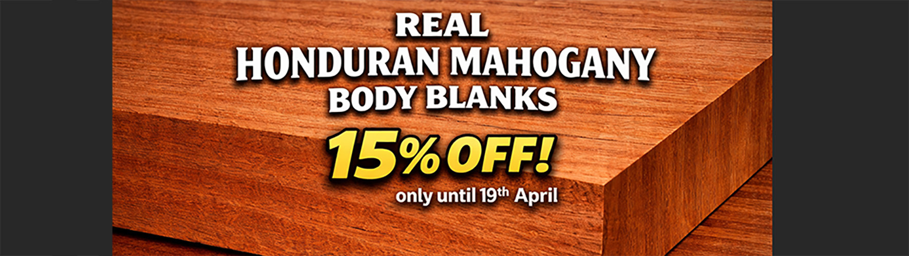 Honduran Mahognay 15% OFF